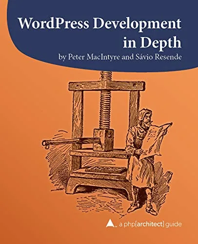 خرید و دانلود نسخه کامل کتاب زبان اصلی WordPress Development in Depth (A php[architect] guide Book 7) Kindle Edition PDF | دانلود کتاب خارجی