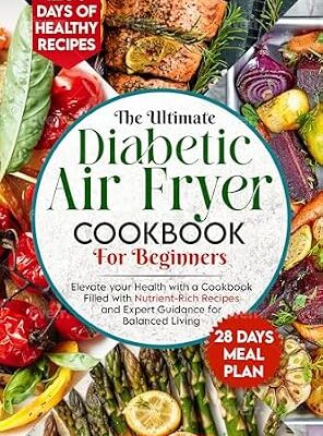 خرید و دانلود نسخه کامل کتاب زبان اصلی Diabetic Air Fryer Cookbook for Beginners: 1200-Days of Super Easy & Healthy Diabetics Diet Recipes with Complete Food List & Meal Planner for Type 1 & 2 Diabetes | Fits Prediabetic & Newly Diagnosed | دانلود کتاب خارجی