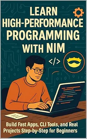 خرید و دانلود نسخه کامل کتاب زبان اصلی Learn High-Performance Programming with Nim: Build Fast Apps, CLI Tools, and Real Projects Step-by-Step for Beginners PDF | دانلود کتاب خارجی_6aa1465453186.webp خرید و دانلود نسخه کامل کتاب زبان اصلی Learn High-Performance Programming with Nim: Build Fast Apps, CLI Tools, and Real Projects Step-by-Step for Beginners PDF | دانلود کتاب خارجی
