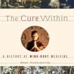 خرید و دانلود نسخه کامل کتاب زبان اصلی The Cure Within: A History of Mind-Body Medicine Reprint Edition PDF | دانلود کتاب خارجی