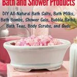 خرید و دانلود نسخه کامل کتاب زبان اصلی Homemade Organic Bath and Shower Products: DIY All-Natural Bath Salts, Bath Milks, Bath Bombs, Shower Gels, Bubble Baths, Bath Teas, Body Scrubs, Body Cleansers and Suds (DIY Beauty Products) Kindle Edition PDF | دانلود کتاب خارجی