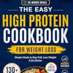 خرید و دانلود نسخه کامل کتاب زبان اصلی The Easy High Protein Cookbook for Weight Loss: 130+ Simple 30-Minute Recipes to Stay Full, Meal Prep, and Eat Healthy Without Boring Diet Food, with Macros, Grocery Lists, and a 30-Day Meal Plan | دانلود کتاب خارجی