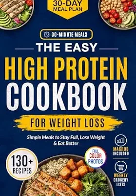 خرید و دانلود نسخه کامل کتاب زبان اصلی The Easy High Protein Cookbook for Weight Loss: 130+ Simple 30-Minute Recipes to Stay Full, Meal Prep, and Eat Healthy Without Boring Diet Food, with Macros, Grocery Lists, and a 30-Day Meal Plan | دانلود کتاب خارجی
