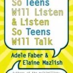 خرید و دانلود نسخه کامل کتاب زبان اصلی How to Talk So Teens Will Listen and Listen So Teens Will Talk Kindle Edition PDF | دانلود کتاب خارجی