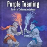 خرید و دانلود نسخه کامل کتاب زبان اصلی Practical Purple Teaming: The Art of Collaborative Defense PDF | دانلود کتاب خارجی