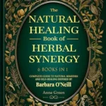 خرید و دانلود نسخه کامل کتاب زبان اصلی The Natural Healing Book of Herbal Synergy: Natural remedies and self-healing inspired by Barbara O’Neill For a Non-Toxic Lifestyle (Natural Healing Handbook 1) PDF | دانلود کتاب خارجی
