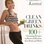 خرید و دانلود نسخه کامل کتاب زبان اصلی Clean Green Drinks: 100+ Cleansing Recipes to Renew & Restore Your Body and Mind | دانلود کتاب خارجی