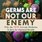 خرید و دانلود نسخه کامل کتاب زبان اصلی Germs Are Not Our Enemy: Why the New Terrain Medicine Is Best for Optimal Health PDF | دانلود کتاب خارجی