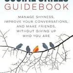 خرید و دانلود نسخه کامل کتاب زبان اصلی The Social Skills Guidebook: Manage Shyness, Improve Your Conversations, and Make Friends, Without Giving Up Who You Are PDF | دانلود کتاب خارجی