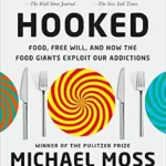 خرید و دانلود نسخه کامل کتاب زبان اصلی Hooked: Food, Free Will, and How the Food Giants Exploit Our Addictions | دانلود کتاب خارجی
