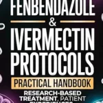خرید و دانلود نسخه کامل کتاب زبان اصلی Fenbendazole & Ivermectin Protocols: A Practical Handbook for Cancer Patients and Caregivers, with Research-Based Treatment, Patient Experiences, and Step-by-Step Checklists PDF | دانلود کتاب خارجی