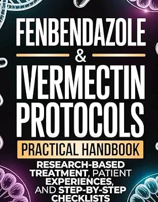 خرید و دانلود نسخه کامل کتاب زبان اصلی Fenbendazole & Ivermectin Protocols: A Practical Handbook for Cancer Patients and Caregivers, with Research-Based Treatment, Patient Experiences, and Step-by-Step Checklists PDF | دانلود کتاب خارجی