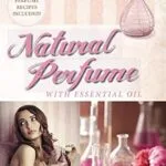 خرید و دانلود نسخه کامل کتاب زبان اصلی Natural Perfume With Essential Oil PDF | دانلود کتاب خارجی