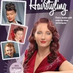 خرید و دانلود نسخه کامل کتاب زبان اصلی Vintage Hairstyling: Retro Styles with Step-by-Step Techniques 3rd Edition PDF | دانلود کتاب خارجی