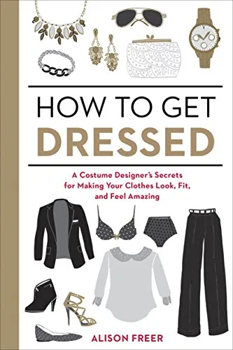خرید و دانلود نسخه کامل کتاب زبان اصلی How to Get Dressed: A Costume Designer’s Secrets for Making Your Clothes Look, Fit, and Feel Amazing Kindle Edition PDF | دانلود کتاب خارجی_6aac3bd0a20fc.jpeg خرید و دانلود نسخه کامل کتاب زبان اصلی How to Get Dressed: A Costume Designer’s Secrets for Making Your Clothes Look, Fit, and Feel Amazing Kindle Edition PDF | دانلود کتاب خارجی