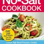 خرید و دانلود نسخه کامل کتاب زبان اصلی The No-Salt Cookbook: Reduce or Eliminate Salt Without Sacrificing Flavor | دانلود کتاب خارجی