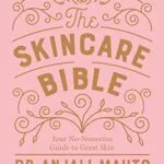 خرید و دانلود نسخه کامل کتاب زبان اصلی The Skincare Bible: Your No-Nonsense Guide to Great Skin Kindle Edition PDF | دانلود کتاب خارجی