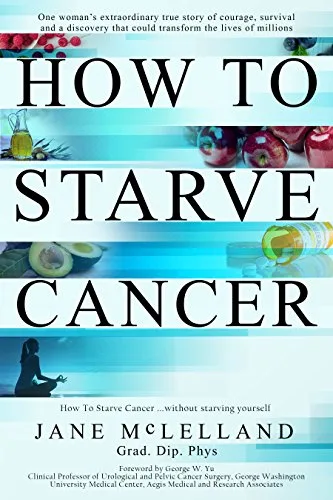 خرید و دانلود نسخه کامل کتاب زبان اصلی How to Starve Cancer …without starving yourself: The Discovery of a Metabolic Cocktail That Could Transform the Lives of Millions Kindle Edition | دانلود کتاب خارجی_6aba80b06856d.jpeg خرید و دانلود نسخه کامل کتاب زبان اصلی How to Starve Cancer …without starving yourself: The Discovery of a Metabolic Cocktail That Could Transform the Lives of Millions Kindle Edition | دانلود کتاب خارجی