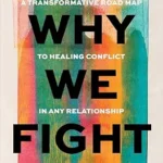 خرید و دانلود نسخه کامل کتاب زبان اصلی Why We Fight: A Transformative Road Map to Healing Conflict in Any Relationship PDF | دانلود کتاب خارجی