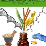 خرید و دانلود نسخه کامل کتاب زبان اصلی Evidence-Based Essential Oil Therapy: The Ultimate Guide to the Therapeutic and Clinical Application of Essential Oils PDF | دانلود کتاب خارجی