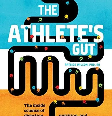 خرید و دانلود نسخه کامل کتاب زبان اصلی The Athlete’s Gut: The Inside Science of Digestion, Nutrition, and Stomach Distress 1st Edition | دانلود کتاب خارجی