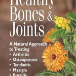 خرید و دانلود نسخه کامل کتاب زبان اصلی Healthy Bones & Joints: A Natural Approach to Treating Arthritis, Osteoporosis, Tendinitis, Myalgia & Bursitis PDF | دانلود کتاب خارجی