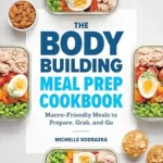 خرید و دانلود نسخه کامل کتاب زبان اصلی The Bodybuilding Meal Prep Cookbook: Macro-Friendly Meals to Prepare, Grab, and Go | دانلود کتاب خارجی