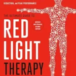 خرید و دانلود نسخه کامل کتاب زبان اصلی The Ultimate Guide to Red Light Therapy: Revised and Updated: The Breakthrough Solution for Anti-Aging, Weight Loss, Muscle Gain, Inflammation Reduction, and Peak Performance PDF | دانلود کتاب خارجی