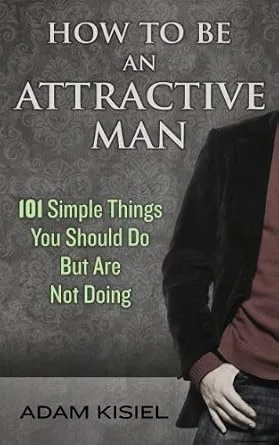 خرید و دانلود نسخه کامل کتاب زبان اصلی How to Be an Attractive Man PDF | دانلود کتاب خارجی