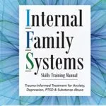 خرید و دانلود نسخه کامل کتاب زبان اصلی Internal Family Systems Skills Training Manual: Trauma-Informed Treatment for Anxiety, Depression, PTSD & Substance Abuse Kindle Edition PDF | دانلود کتاب خارجی