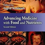 خرید و دانلود نسخه کامل کتاب زبان اصلی Advancing Medicine with Food and Nutrients PDF | دانلود کتاب خارجی