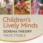 خرید و دانلود نسخه کامل کتاب زبان اصلی Children’s Lively Minds: Schema Theory Made Visible PDF | دانلود کتاب خارجی