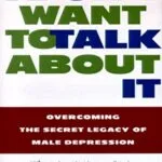خرید و دانلود نسخه کامل کتاب زبان اصلی I Don’t Want to Talk About It: Overcoming the Secret Legacy of Male Depression Reprint Edition PDF | دانلود کتاب خارجی