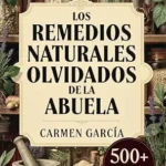 خرید و دانلود نسخه کامل کتاب زبان اصلی Los Remedios Naturales Olvidados de la Abuela: 500+ Recetas de Medicina Casera y Herbolaria Ancestral: Guía de Plantas Medicinales y Sabiduría de la Abuela (Spanish Edition) PDF | دانلود کتاب خارجی