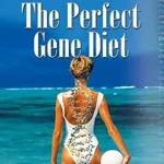 خرید و دانلود نسخه کامل کتاب زبان اصلی The Perfect Gene Diet: Use Your Body’s Own APO E Gene to Treat High Cholesterol, Weight Problems, Heart Disease, Alzheimer’s…and More! | دانلود کتاب خارجی