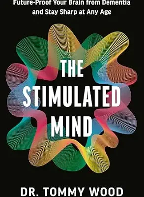 خرید و دانلود نسخه کامل کتاب زبان اصلی The Stimulated Mind: Future-Proof Your Brain from Dementia and Stay Sharp at Any Age | دانلود کتاب خارجی