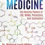 خرید و دانلود نسخه کامل کتاب زبان اصلی Psychedelic Medicine: The Healing Powers of LSD, MDMA, Psilocybin, and Ayahuasca PDF | دانلود کتاب خارجی
