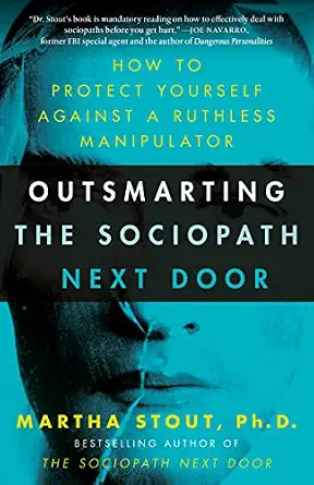 خرید و دانلود نسخه کامل کتاب زبان اصلی Outsmarting the Sociopath Next Door: How to Protect Yourself Against a Ruthless Manipulator PDF | دانلود کتاب خارجی_6ab1e3c6466e3.webp خرید و دانلود نسخه کامل کتاب زبان اصلی Outsmarting the Sociopath Next Door: How to Protect Yourself Against a Ruthless Manipulator PDF | دانلود کتاب خارجی