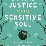 خرید و دانلود نسخه کامل کتاب زبان اصلی Social Justice for the Sensitive Soul: How to Change the World in Quiet Ways PDF | دانلود کتاب خارجی