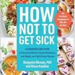 خرید و دانلود نسخه کامل کتاب زبان اصلی How Not to Get Sick: A Cookbook and Guide to Prevent and Reverse Insulin Resistance, Lose Weight, and Fight Chronic Disease | دانلود کتاب خارجی
