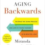 خرید و دانلود نسخه کامل کتاب زبان اصلی Aging Backwards: Updated and Revised Edition: Reverse the Aging Process and Look 10 Years Younger in 30 Minutes a Day PDF | دانلود کتاب خارجی