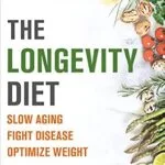 خرید و دانلود نسخه کامل کتاب زبان اصلی The Longevity Diet: Discover the New Science Behind Stem Cell Activation and Regeneration to Slow Aging, Fight Disease, and Optimize Weight | دانلود کتاب خارجی