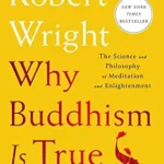 خرید و دانلود نسخه کامل کتاب زبان اصلی Why Buddhism is True: The Science and Philosophy of Meditation and Enlightenment PDF | دانلود کتاب خارجی