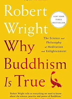 خرید و دانلود نسخه کامل کتاب زبان اصلی Why Buddhism is True: The Science and Philosophy of Meditation and Enlightenment PDF | دانلود کتاب خارجی