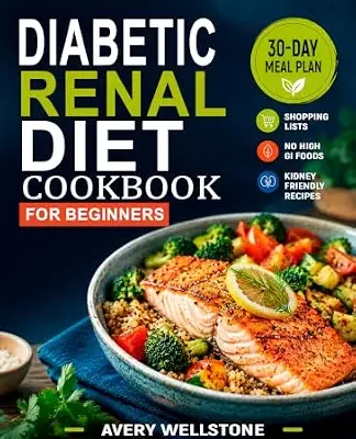 خرید و دانلود نسخه کامل کتاب زبان اصلی Diabetic Renal Diet Cookbook for Beginners: Simple Low-Sodium, Kidney- Conscious Recipes, Gentle Everyday Meals, a 30-Day Meal Plan & Shopping Lists for Balanced Home Cooking | دانلود کتاب خارجی