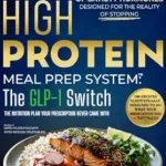 خرید و دانلود نسخه کامل کتاب زبان اصلی The Complete High Protein Meal Prep System™: The GLP-1 Switch; The nutrition plan your prescription never came with (The High Protein Meal Prep System™ Book 3) | دانلود کتاب خارجی