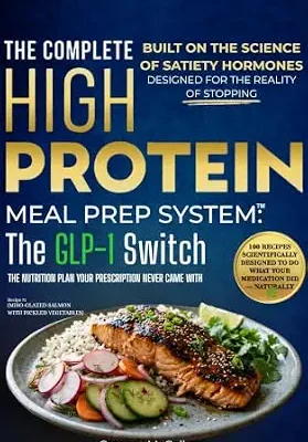خرید و دانلود نسخه کامل کتاب زبان اصلی The Complete High Protein Meal Prep System™: The GLP-1 Switch; The nutrition plan your prescription never came with (The High Protein Meal Prep System™ Book 3) | دانلود کتاب خارجی
