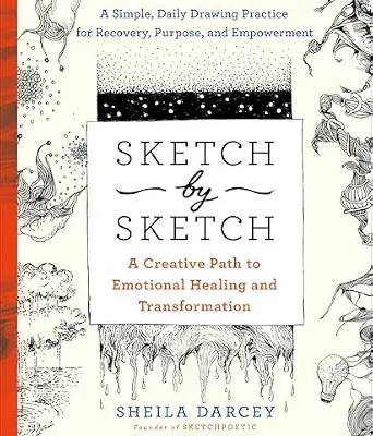 خرید و دانلود نسخه کامل کتاب زبان اصلی Sketch by Sketch: A Creative Path to Emotional Healing and Transformation PDF | دانلود کتاب خارجی