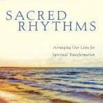 خرید و دانلود نسخه کامل کتاب زبان اصلی Sacred Rhythms: Arranging Our Lives for Spiritual Transformation (Transforming Resources) Kindle Edition PDF | دانلود کتاب خارجی