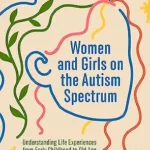 خرید و دانلود نسخه کامل کتاب زبان اصلی Women and Girls on the Autism Spectrum, Second Edition: Understanding Life Experiences from Early Childhood to Old Age PDF | دانلود کتاب خارجی